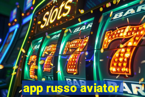 app russo aviator